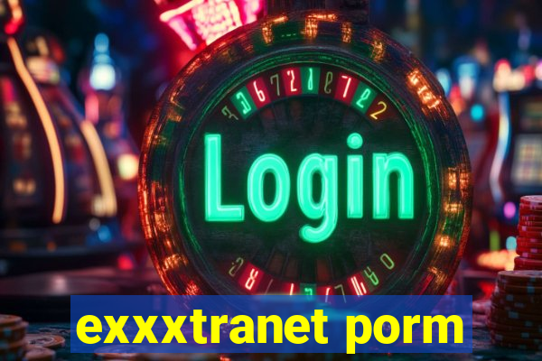 exxxtranet porm